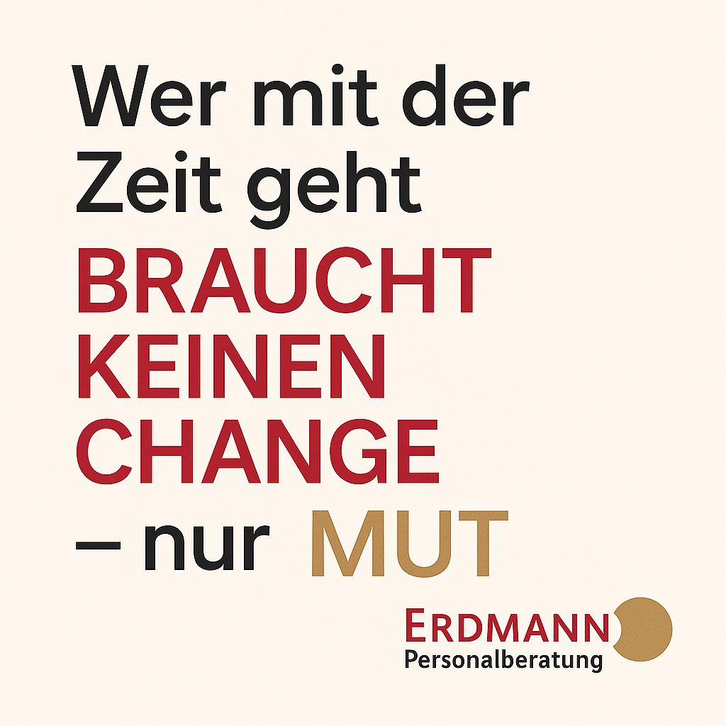 Kachel mit Text "Wer mit der Zeit geht braucht keinen Chance - nur Mut."